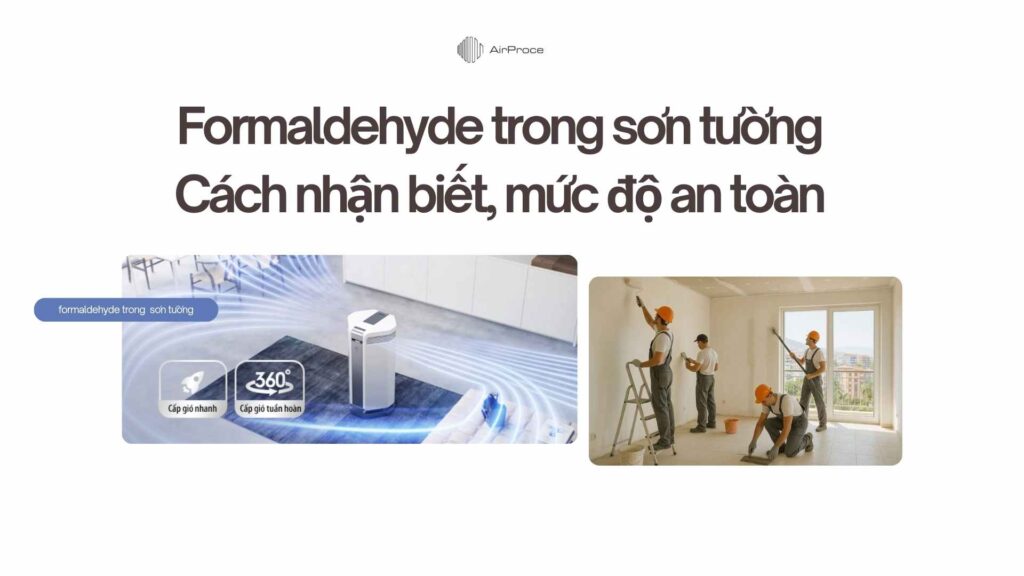 Formaldehyde trong sơn tường là gì? 3 Cách nhận biết, mức độ an toàn và lựa chọn sơn tốt cho sức khỏe 1 formaldehyde-trong-son-tuong