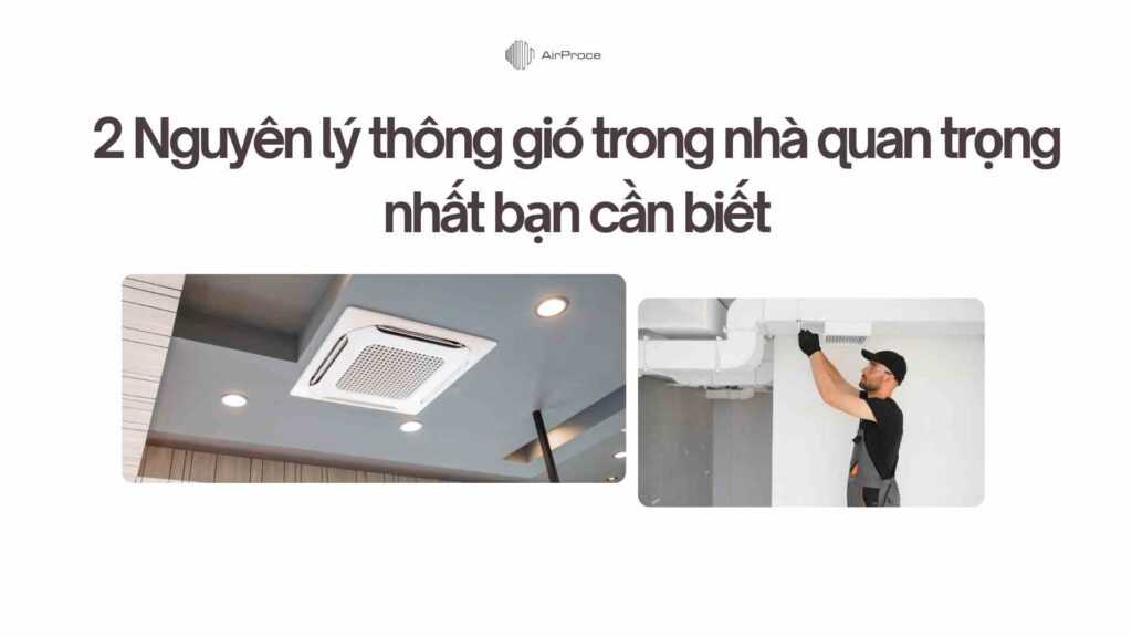 2 Nguyên lý thông gió trong nhà quan trọng nhất bạn cần biết
