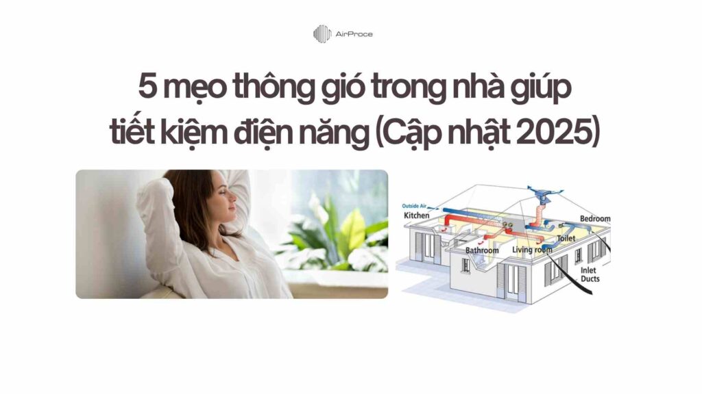 5 mẹo thông gió trong nhà giúp tiết kiệm điện năng (Cập nhật 2025) 1