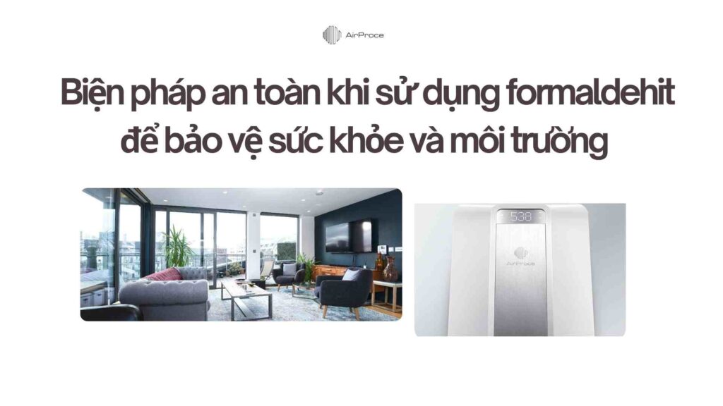 Biện pháp an toàn khi sử dụng formaldehit để bảo vệ sức khỏe và môi trường 1