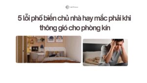 Chọn máy thông gió phòng ngủ thế nào để không khí trong lành ngủ ngon và hơn