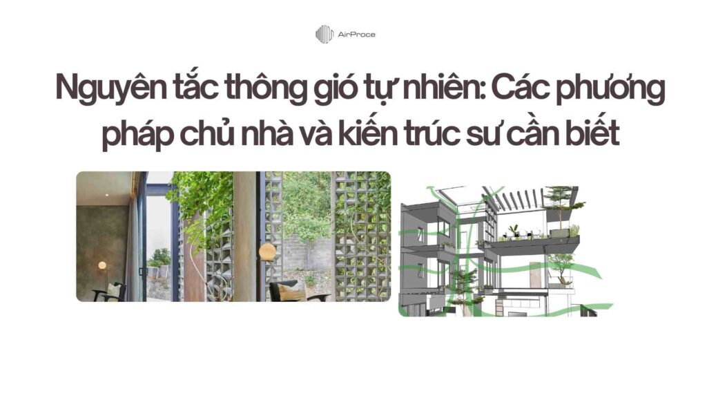 Nguyên tắc thông gió tự nhiên Các phương pháp chủ nhà và kiến trúc sư cần biết