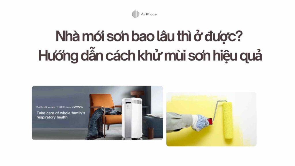Nhà mới sơn bao lâu thì ở được? Hướng dẫn thời gian an toàn và cách khử mùi sơn hiệu quả 1 Nhà mới sơn bao lâu thì ở được Hướng dẫn thời gian an toàn và cách khử mùi sơn hiệu quả