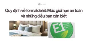 Quy định về formaldehit: Mức giới hạn an toàn và những điều bạn cần biết 1