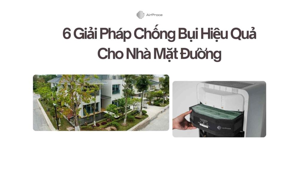 6 Giải Pháp Chống Bụi Nhà Mặt Đường Hiệu Quả 1 6 Giải Pháp Chống Bụi Hiệu Quả Cho Nhà Mặt Đường