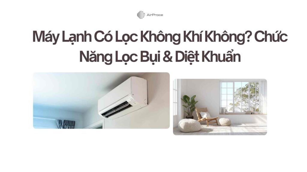 Máy Lạnh Có Lọc Không Khí Không Chức Năng Lọc Bụi & Diệt Khuẩn