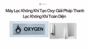Máy Lọc Không Khí Tạo Oxy Giải Pháp Thanh Lọc Không Khí Toàn Diện