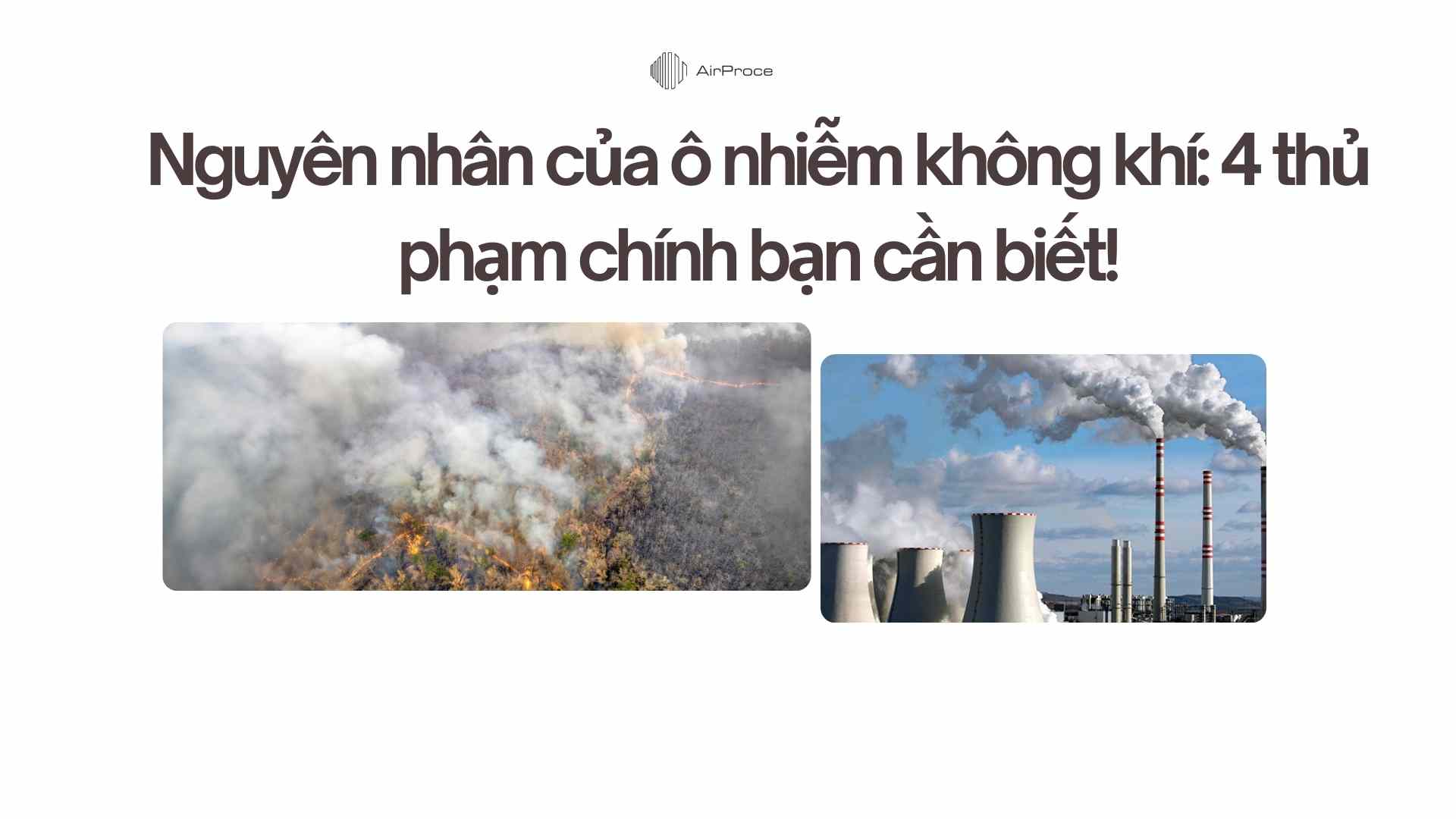 Nguyên nhân của ô nhiễm không khí 4 thủ phạm chính bạn cần biết!