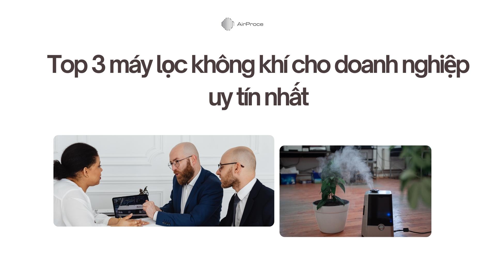 Top 3 máy lọc không khí cho doanh nghiệp