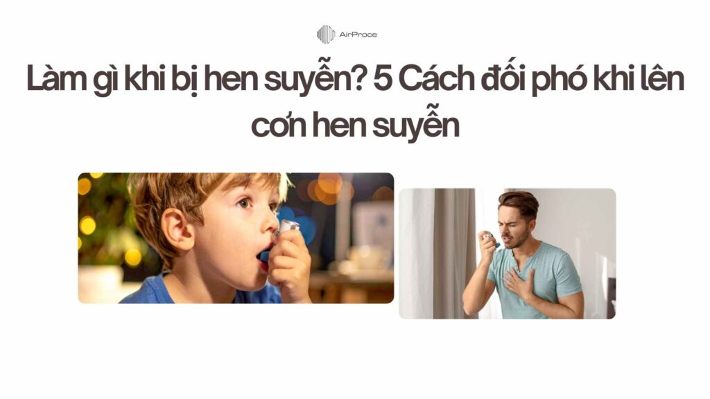 Làm gì khi bị hen suyễn 5 Cách đối phó khi lên cơn hen suyễn