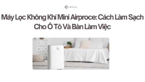 Máy Lọc Không Khí Mini Airproce Cách Làm Sạch Cho Ô Tô Và Bàn Làm Việc