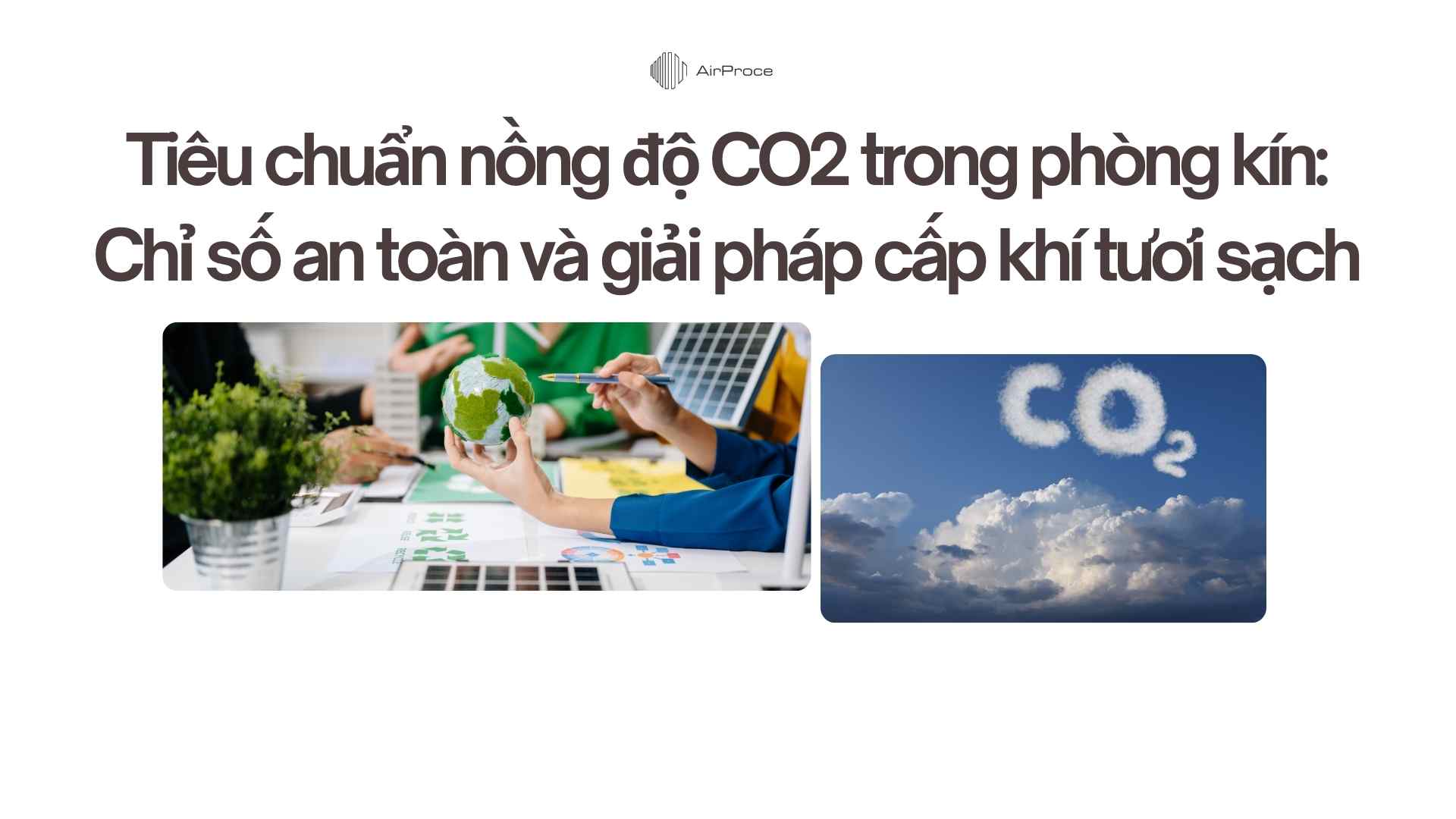 Tiêu chuẩn nồng độ CO2 trong phòng kín Chỉ số an toàn và giải pháp cấp khí tươi sạch