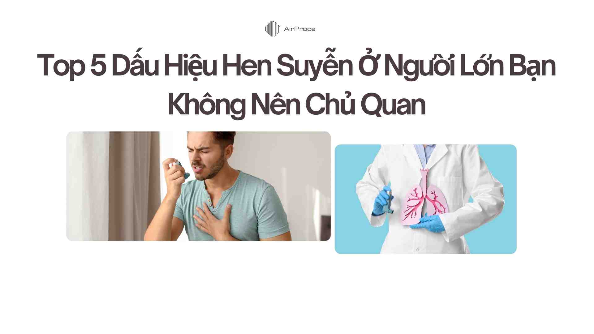 Top 5 Dấu Hiệu Hen Suyễn Ở Người Lớn Bạn Không Nên Chủ Quan