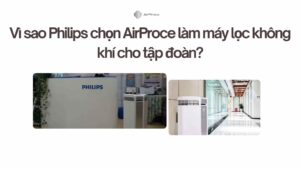 Máy lọc không khí cho tập đoàn: Vì sao Philips chọn AirProce AI-600? 2