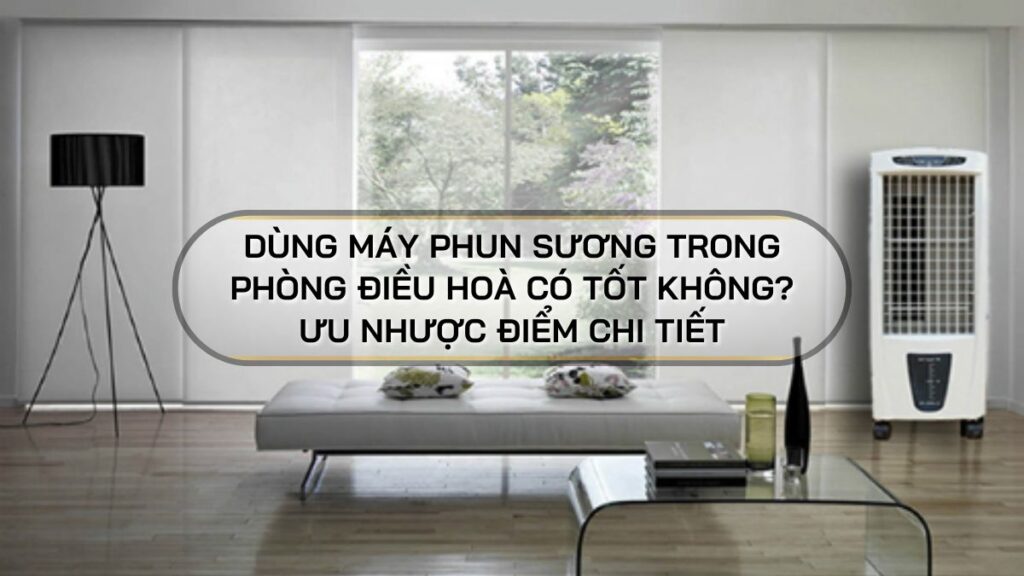 dùng máy phun sương trong phòng điều hoà