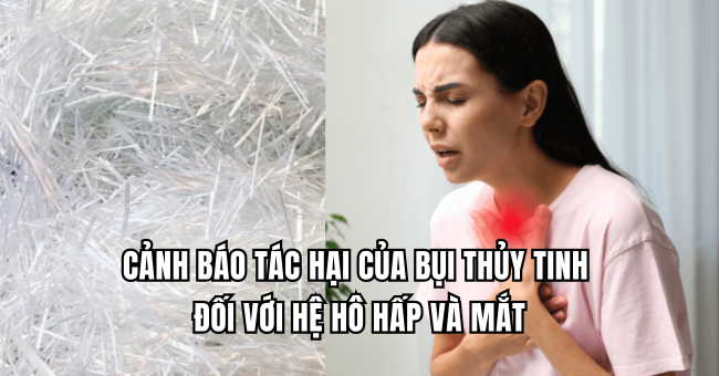 Tác hại của bụi thủy tinh đối với hệ hô hấp và mắt