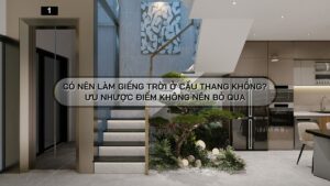 có nên làm giếng trời ở cầu thang không