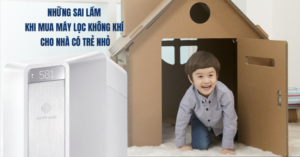 Những sai lầm khi mua máy lọc không khí cho nhà có trẻ nhỏ