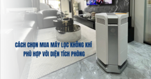Cách chọn mua máy lọc không khí phù hợp với diện tích phòng