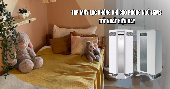 Top máy lọc không khí cho phòng ngủ 15m2 tốt hàng đầu hiện nay 1 Máy lọc không khí cho phòng ngủ 15m2