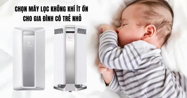 Kinh nghiệm chọn máy lọc không khí ít ồn cho gia đình có trẻ nhỏ 1 Máy lọc không khí ít ồn