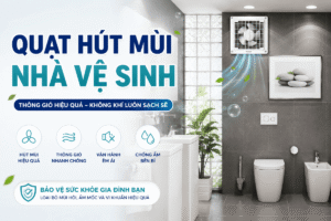 quạt hút mùi nhà vệ sinh