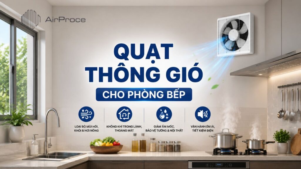 Vì sao quạt thông gió bếp là thiết bị không thể thiếu trong nhà hiện đại? 1 quạt thông gió bếp